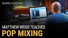 ֻ̳ Slate Academy Matthew Weiss Teaches Pop Mixing